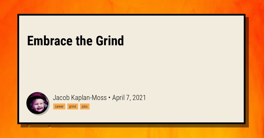 Embrace the Grind